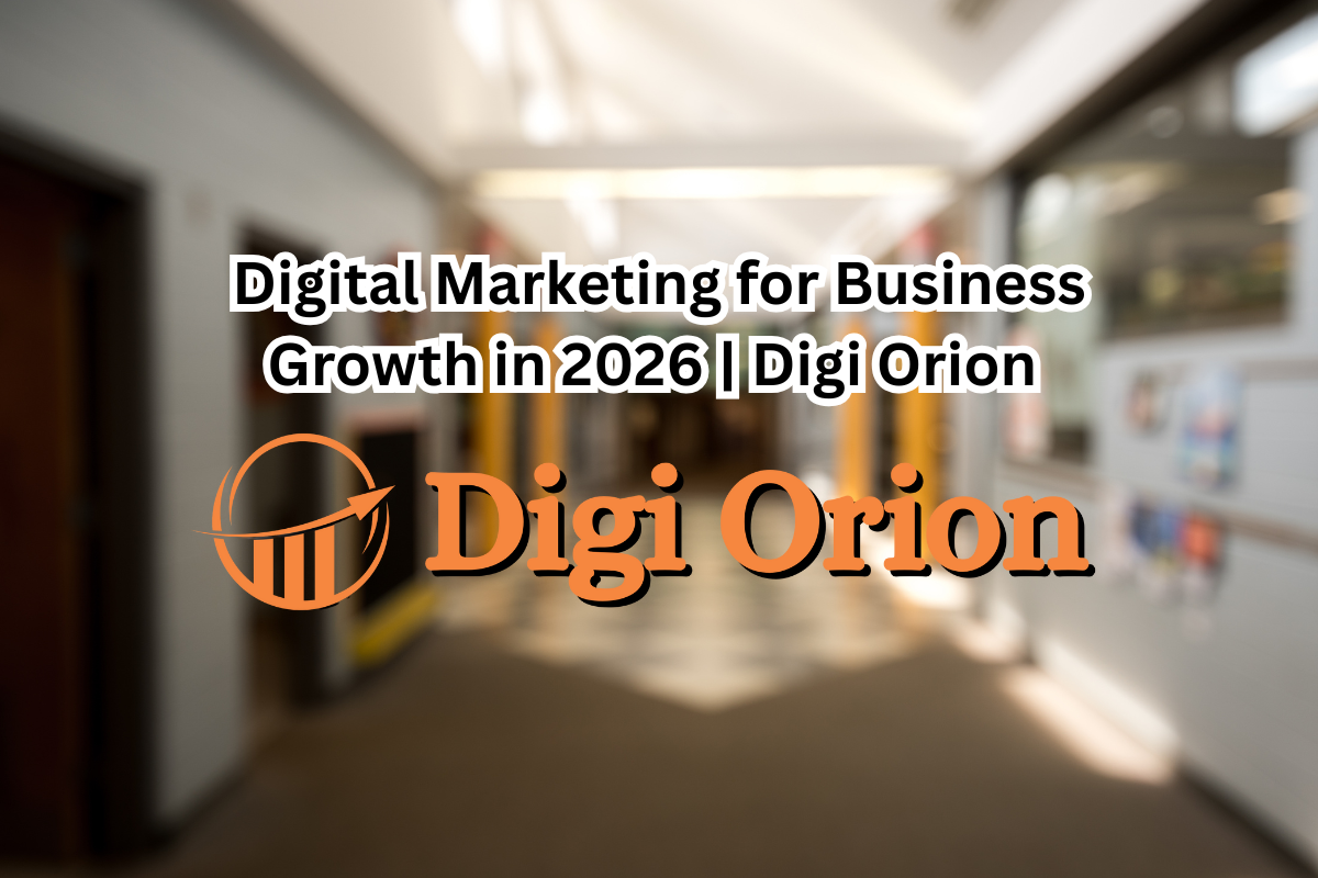 Digital Marketing for Business Growth in 2026 | Digi Orion